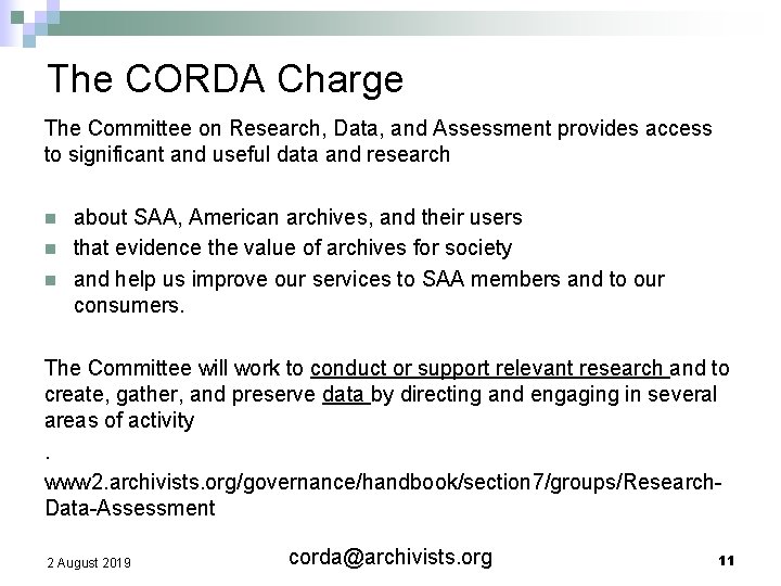 The CORDA Charge The Committee on Research, Data, and Assessment provides access to significant