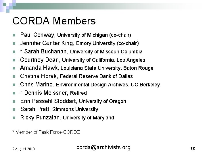 CORDA Members n n n Paul Conway, University of Michigan (co-chair) Jennifer Gunter King,