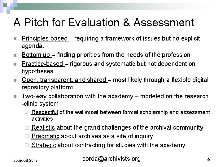 A Pitch for Evaluation & Assessment n n n Principles-based – requiring a framework