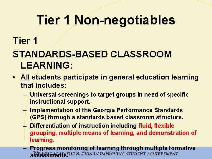 Tier 1 Non-negotiables Tier 1 STANDARDS-BASED CLASSROOM LEARNING: • All students participate in general
