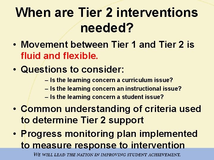 When are Tier 2 interventions needed? • Movement between Tier 1 and Tier 2