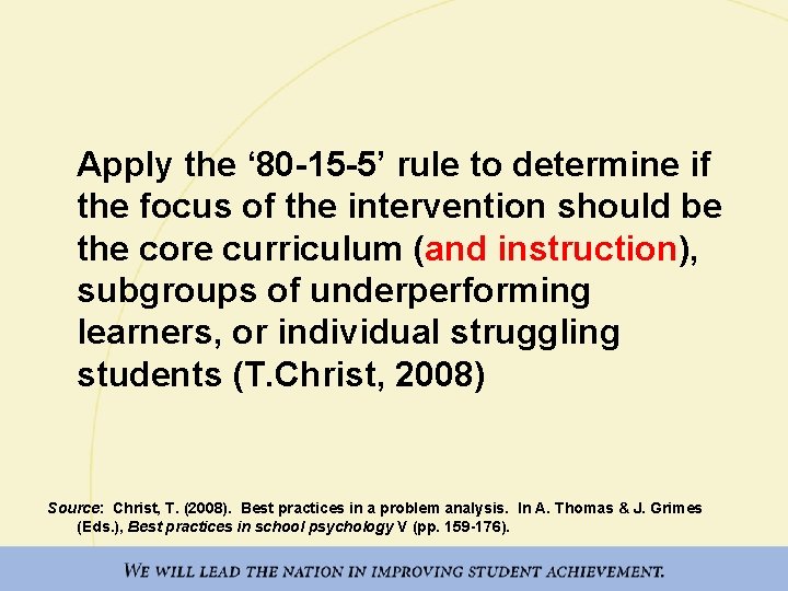 Apply the ‘ 80 -15 -5’ rule to determine if the focus of the