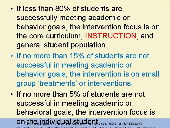  • If less than 80% of students are successfully meeting academic or behavior
