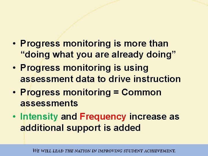  • Progress monitoring is more than “doing what you are already doing” •