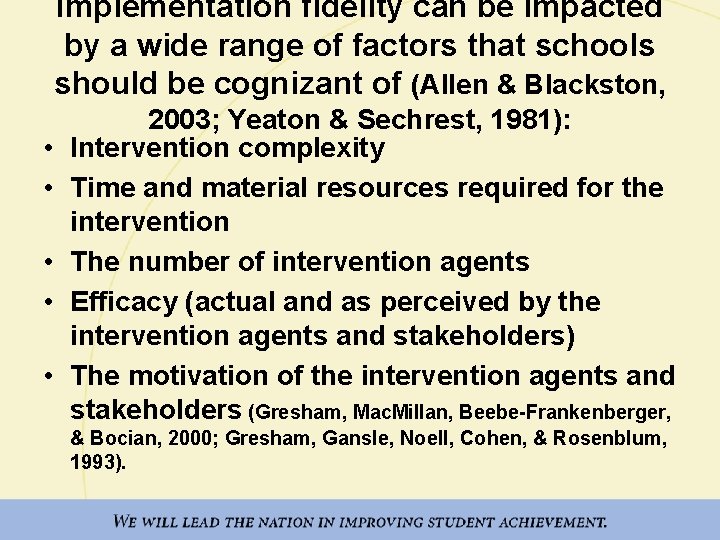 Implementation fidelity can be impacted by a wide range of factors that schools should