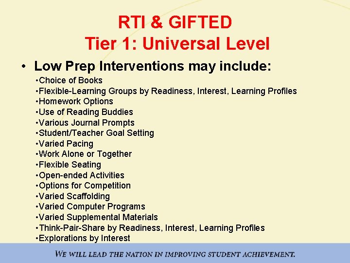 RTI & GIFTED Tier 1: Universal Level • Low Prep Interventions may include: •