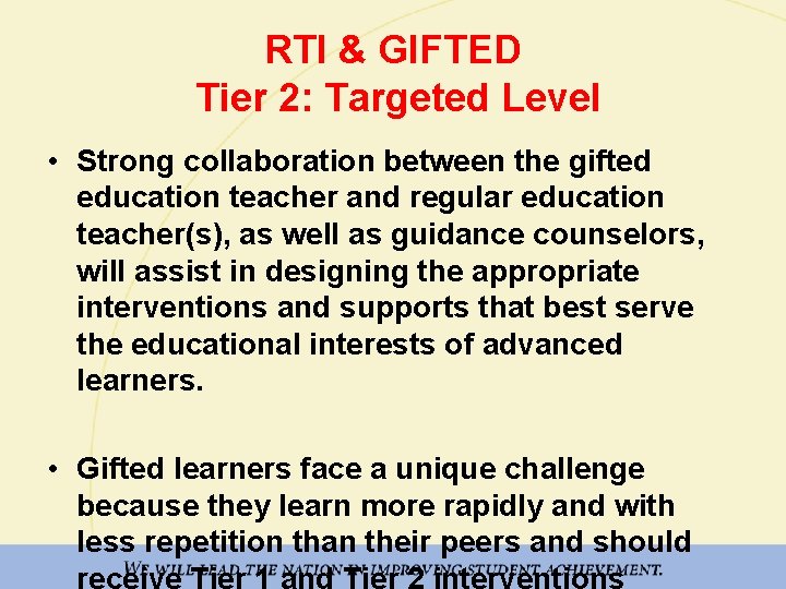 RTI & GIFTED Tier 2: Targeted Level • Strong collaboration between the gifted education
