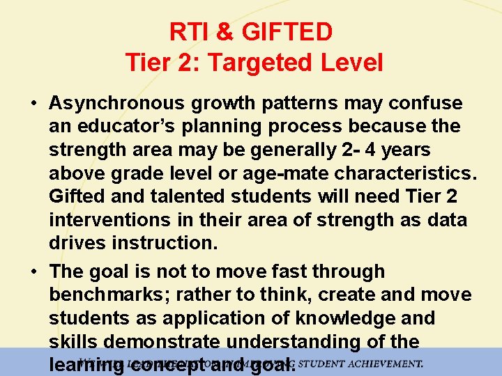 RTI & GIFTED Tier 2: Targeted Level • Asynchronous growth patterns may confuse an