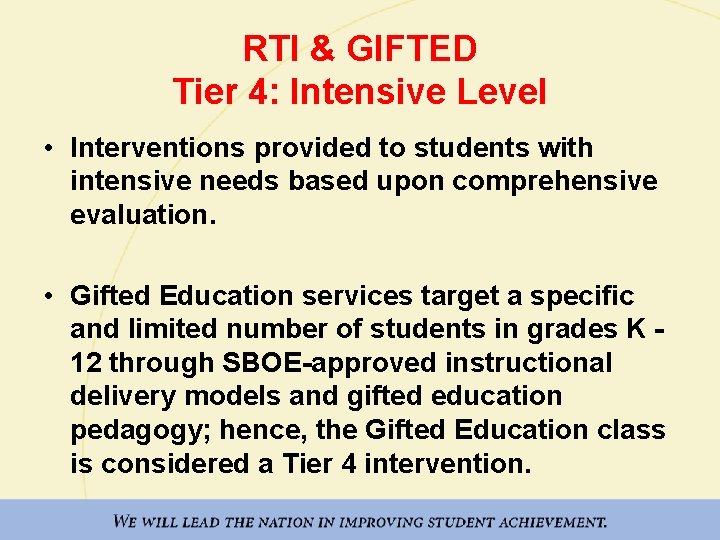 RTI & GIFTED Tier 4: Intensive Level • Interventions provided to students with intensive