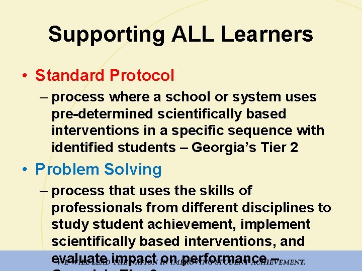 Supporting ALL Learners • Standard Protocol – process where a school or system uses