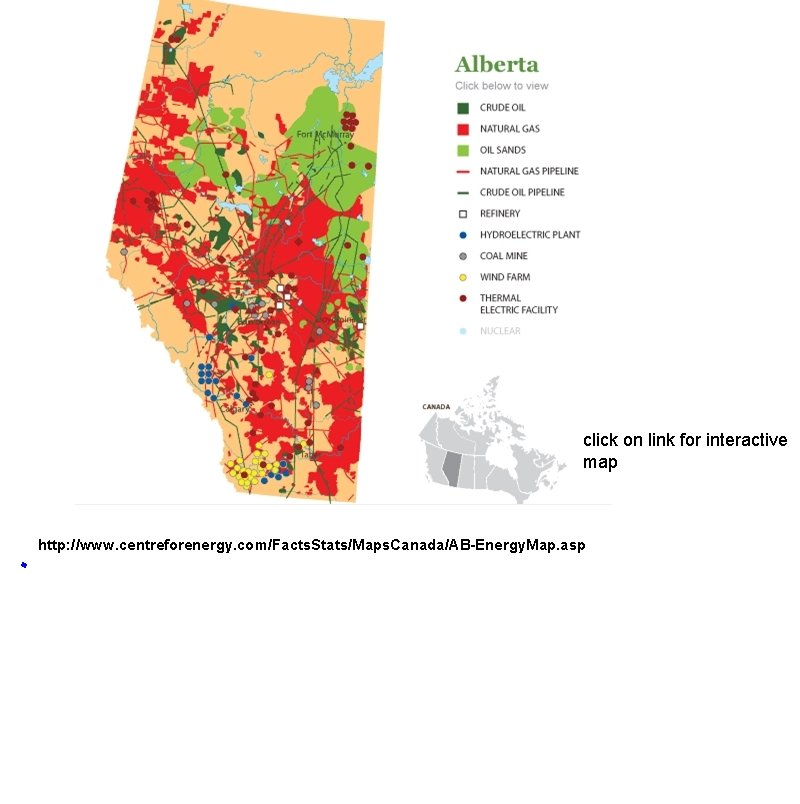 click on link for interactive map http: //www. centreforenergy. com/Facts. Stats/Maps. Canada/AB-Energy. Map. asp