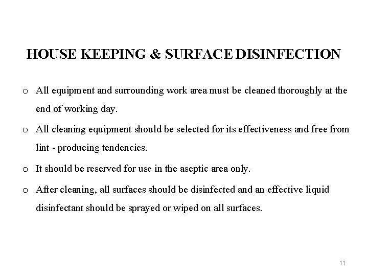 HOUSE KEEPING & SURFACE DISINFECTION o All equipment and surrounding work area must be