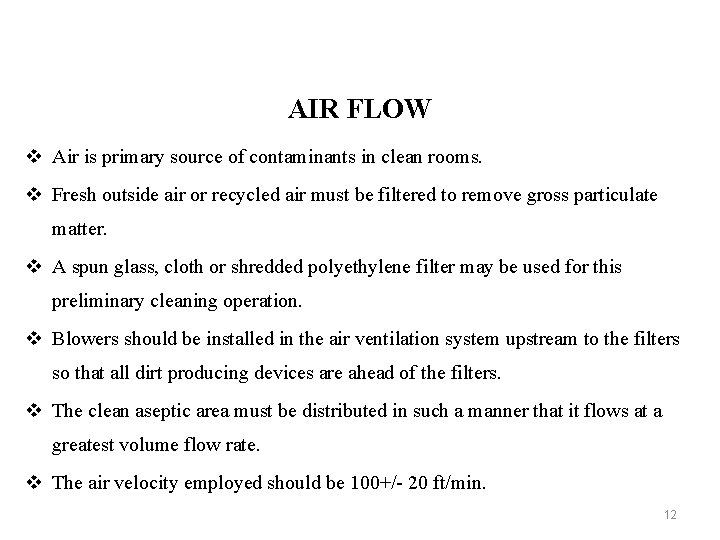 AIR FLOW v Air is primary source of contaminants in clean rooms. v Fresh