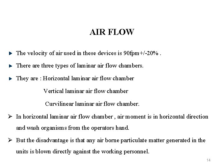 AIR FLOW The velocity of air used in these devices is 90 fpm+/-20%. There