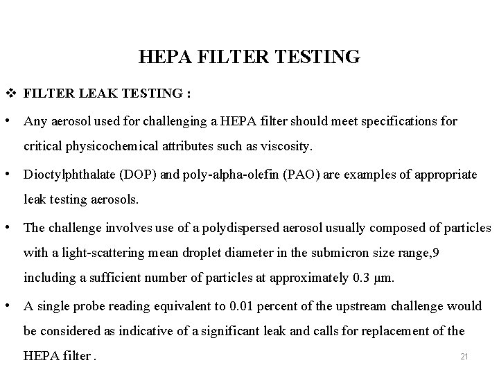 HEPA FILTER TESTING v FILTER LEAK TESTING : • Any aerosol used for challenging