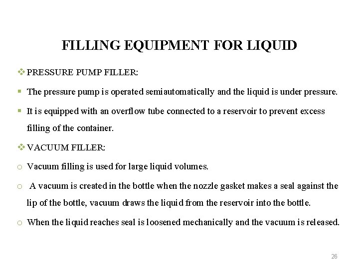 FILLING EQUIPMENT FOR LIQUID v PRESSURE PUMP FILLER: § The pressure pump is operated