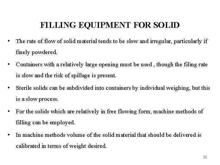 FILLING EQUIPMENT FOR SOLID • The rate of flow of solid material tends to