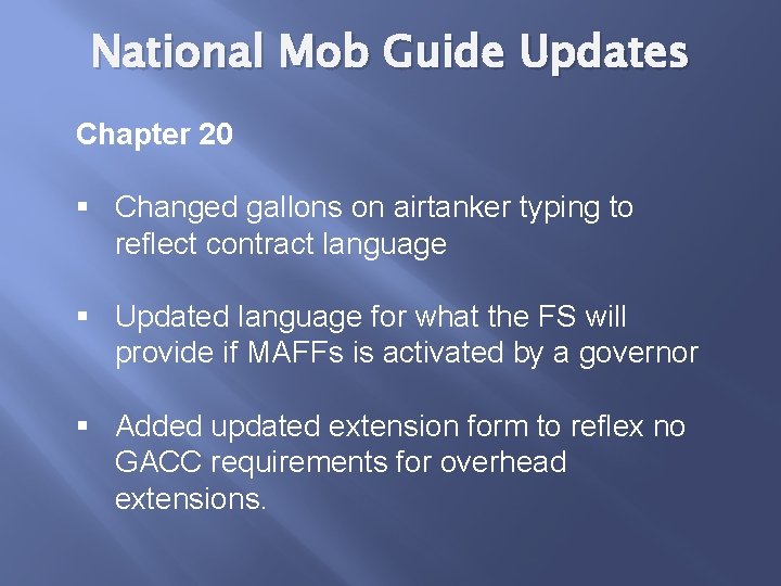 National Mob Guide Updates Chapter 20 § Changed gallons on airtanker typing to reflect