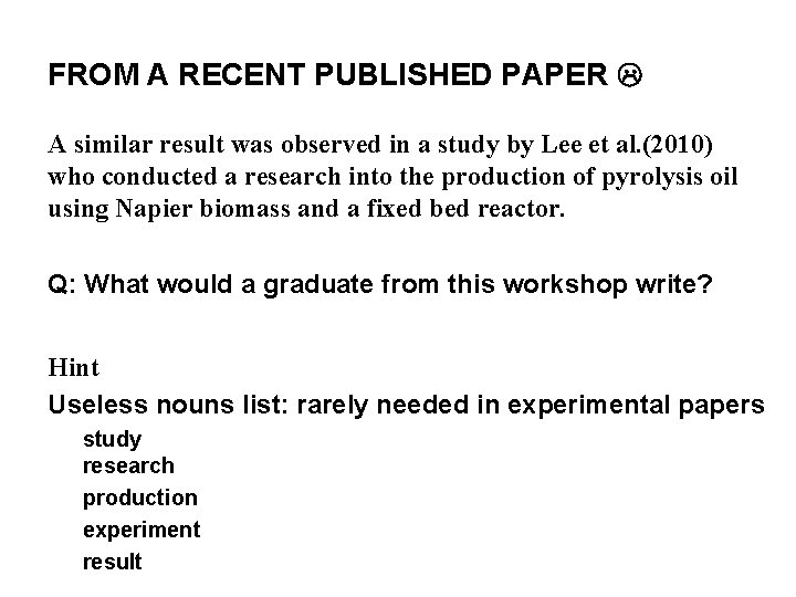 FROM A RECENT PUBLISHED PAPER A similar result was observed in a study by