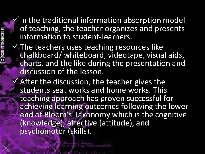 ü In the traditional information absorption model of teaching, the teacher organizes and presents ü In the traditional information absorption model of teaching, the teacher organizes and presents