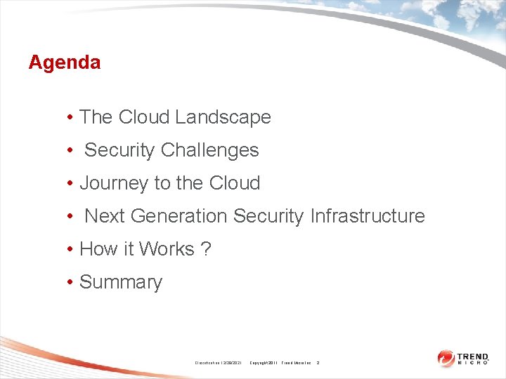 Agenda • The Cloud Landscape • Security Challenges • Journey to the Cloud • Agenda • The Cloud Landscape • Security Challenges • Journey to the Cloud •