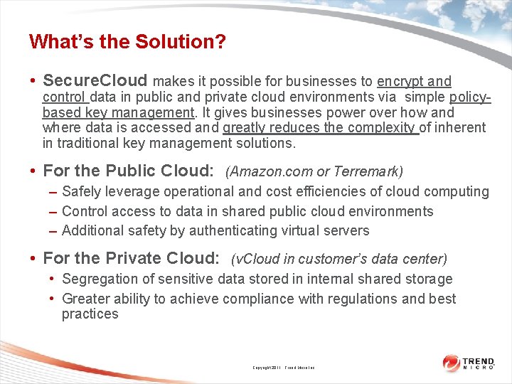 What’s the Solution? • Secure. Cloud makes it possible for businesses to encrypt and What’s the Solution? • Secure. Cloud makes it possible for businesses to encrypt and