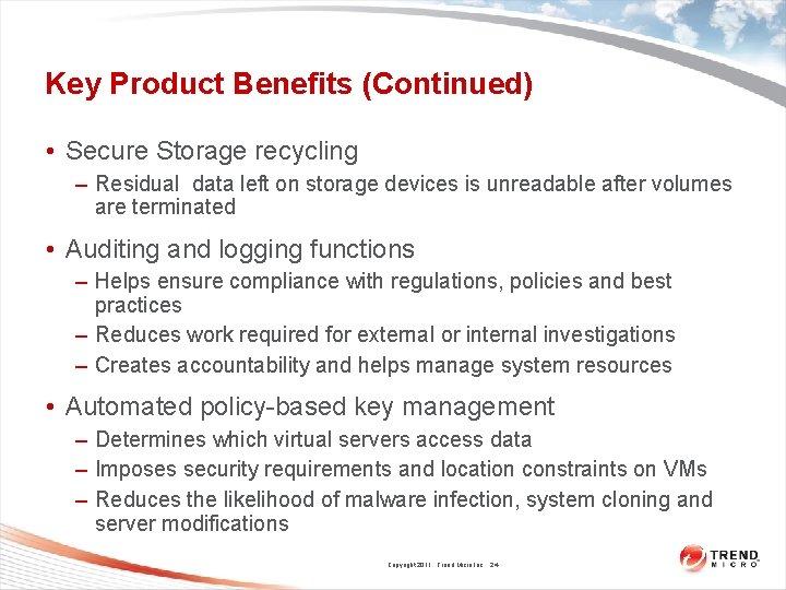 Key Product Benefits (Continued) • Secure Storage recycling – Residual data left on storage Key Product Benefits (Continued) • Secure Storage recycling – Residual data left on storage