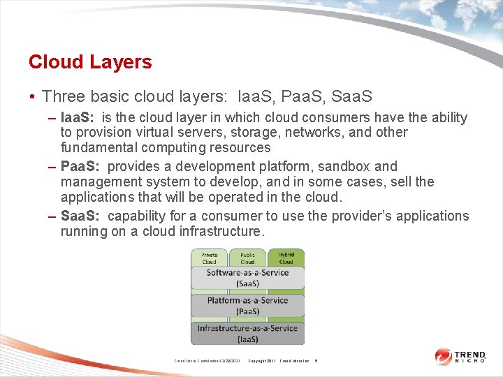 Cloud Layers • Three basic cloud layers: Iaa. S, Paa. S, Saa. S – Cloud Layers • Three basic cloud layers: Iaa. S, Paa. S, Saa. S –