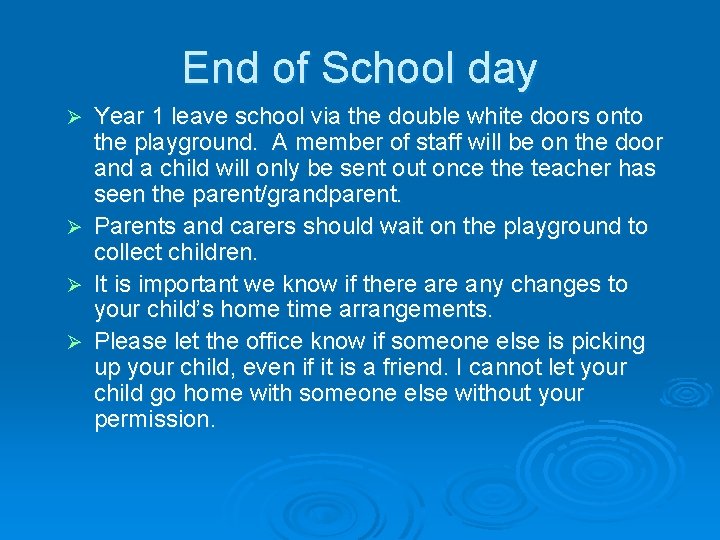 End of School day Ø Ø Year 1 leave school via the double white