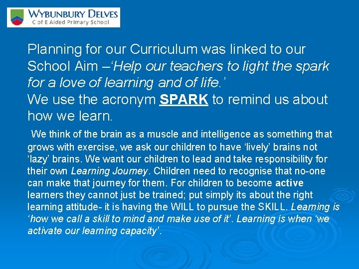 Planning for our Curriculum was linked to our School Aim –‘Help our teachers to