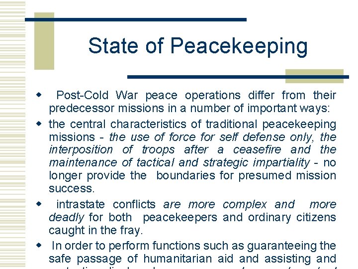 State of Peacekeeping w Post-Cold War peace operations differ from their predecessor missions in