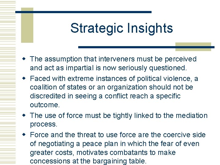Strategic Insights w The assumption that interveners must be perceived and act as impartial