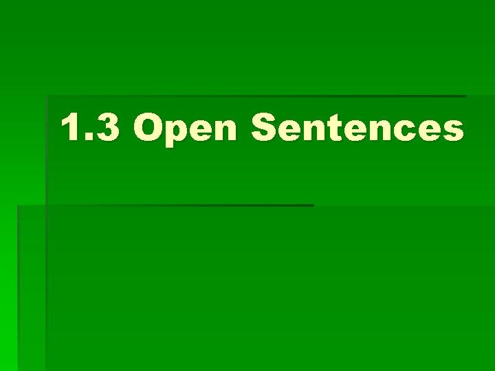 1. 3 Open Sentences 