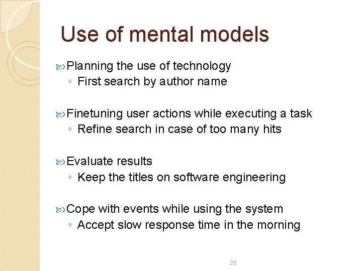 Use of mental models Planning the use of technology ◦ First search by author