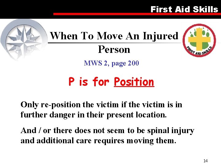 First Aid Skills When To Move An Injured Person MWS 2, page 200 P