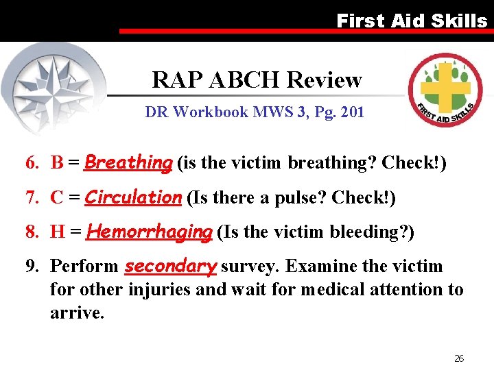 First Aid Skills RAP ABCH Review DR Workbook MWS 3, Pg. 201 6. B