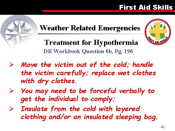 First Aid Skills Weather Related Emergencies Treatment for Hypothermia DR Workbook Question 6 b,