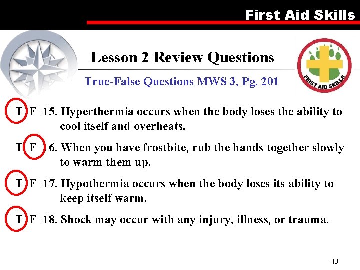 First Aid Skills Lesson 2 Review Questions True-False Questions MWS 3, Pg. 201 T