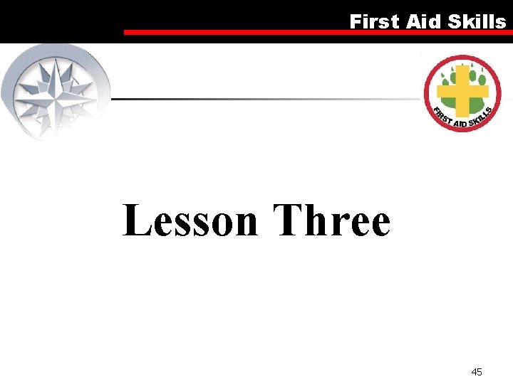 First Aid Skills Lesson Three 45 