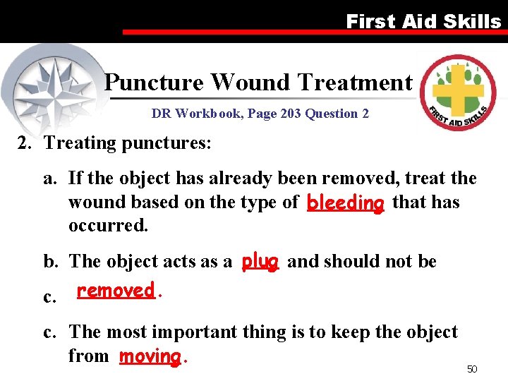 First Aid Skills Puncture Wound Treatment DR Workbook, Page 203 Question 2 2. Treating