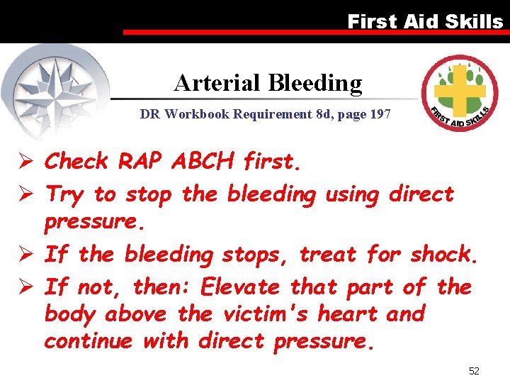 First Aid Skills Arterial Bleeding DR Workbook Requirement 8 d, page 197 Ø Check