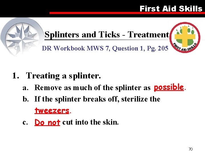 First Aid Skills Splinters and Ticks - Treatment DR Workbook MWS 7, Question 1,