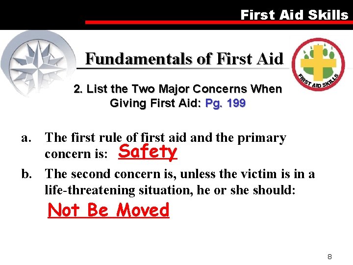 First Aid Skills Fundamentals of First Aid 2. List the Two Major Concerns When