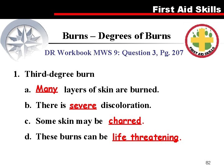 First Aid Skills Burns – Degrees of Burns DR Workbook MWS 9: Question 3,