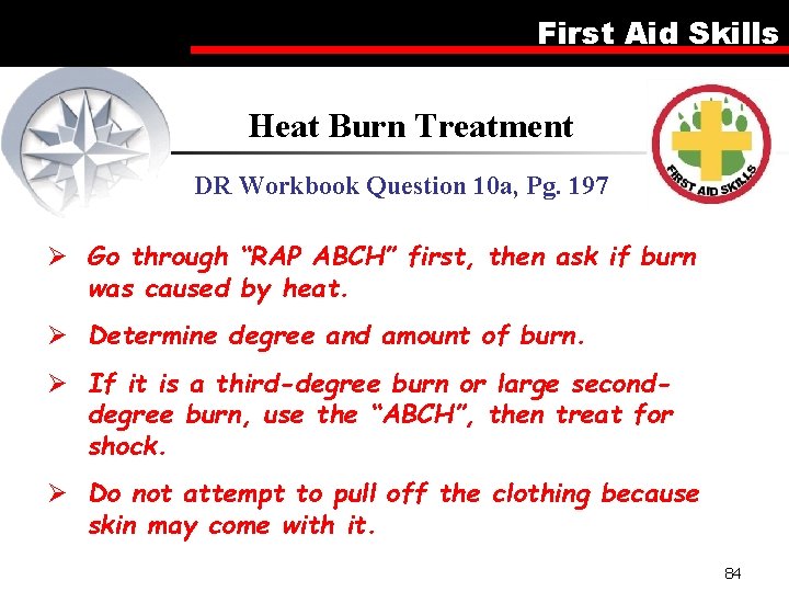 First Aid Skills Heat Burn Treatment DR Workbook Question 10 a, Pg. 197 Ø