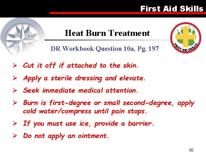 First Aid Skills Heat Burn Treatment DR Workbook Question 10 a, Pg. 197 Ø