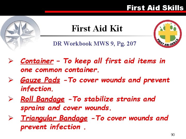 First Aid Skills First Aid Kit DR Workbook MWS 9, Pg. 207 Ø Container