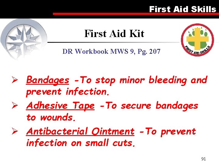 First Aid Skills First Aid Kit DR Workbook MWS 9, Pg. 207 Ø Bandages
