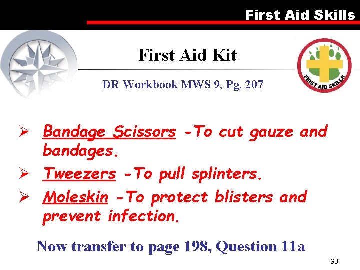 First Aid Skills First Aid Kit DR Workbook MWS 9, Pg. 207 Ø Bandage