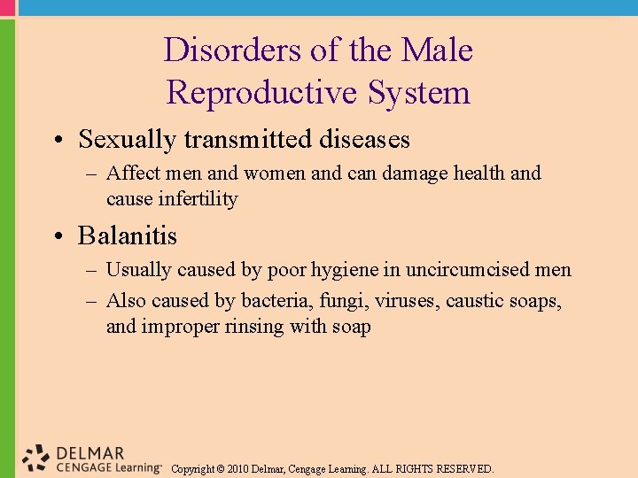 Disorders of the Male Reproductive System • Sexually transmitted diseases – Affect men and